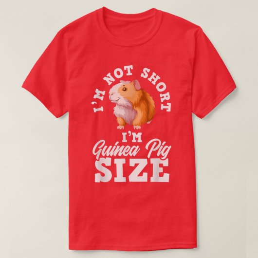 Ich bin nicht Kurz, dass ich Guinea Pig Size Funny T-Shirt (Design vorne)