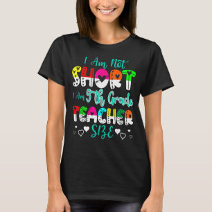 Ich bin nicht Kurz, dass ich Lehrer der 5. Klasse  T-Shirt