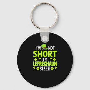 Ich bin nicht Kurz, dass ich Leprechaun Size Funny Schlüsselanhänger