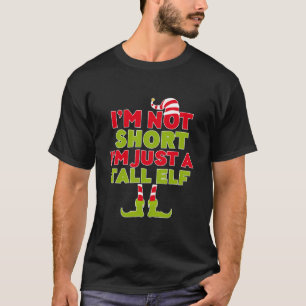 Ich bin nicht Kurz, dass ich nur ein großer Elf-T  T-Shirt