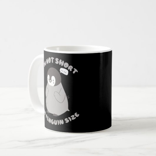 ICH BIN NICHT KURZ, DASS ICH PENGUIN-GRÖSSE LITLLE KAFFEETASSE (Vorderseite Links)
