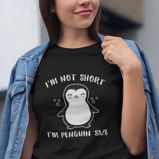 Ich bin nicht Kurz, dass ich Pinguingröße bin T-Shirt