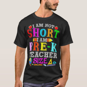 Ich bin nicht Kurz, dass ich Prek Teacher Size Stu T-Shirt