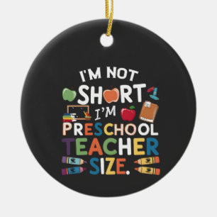Ich bin nicht Kurz, dass ich Preschool-Lehrerin Si Keramik Ornament