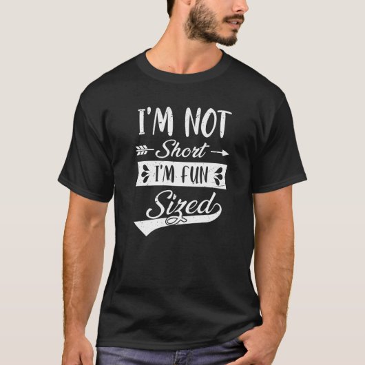 Ich bin nicht Kurz, dass ich Spaß bin Kurze Leute T-Shirt (Vorderseite)