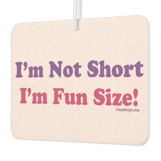 Ich bin nicht Kurz, ich bin Spaß Size! Autolufterfrischer (Links)