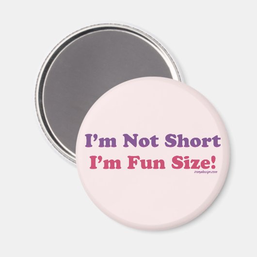 Ich bin nicht Kurz, ich bin Spaß Size! Magnet (Vorderseite/Rückseite)
