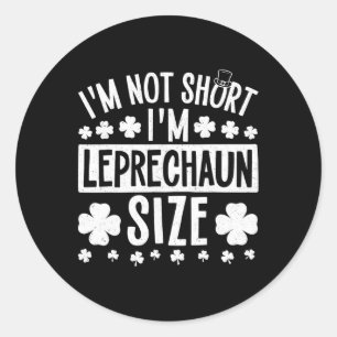 Ich bin nicht Kurz im Leprechaun Size St. Patricks Runder Aufkleber