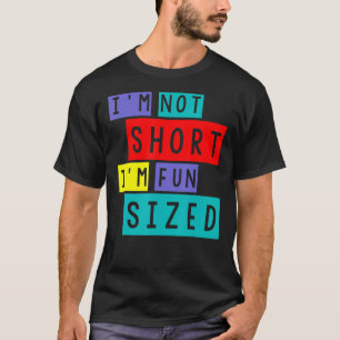 Ich bin nicht Kurz im Spaß Größe Kurze Leute Spaß T-Shirt
