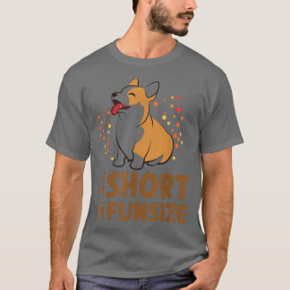 Ich bin nicht Kurz im Spaß Size Welsh Corgi Pembro T-Shirt