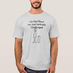 Ich bin nicht kurz T-Shirt