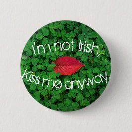 Ich bin nicht küsse mich irgendwie irisch button