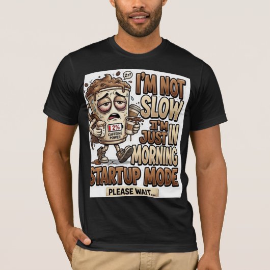 Ich bin nicht langsam, ich bin nur im morgendliche T-Shirt (Vorderseite)
