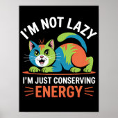 ICH BIN NICHT LAZY, ICH BIN GERNE ENERGIEBEHALTEN POSTER (Vorne)
