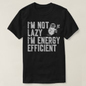 Ich bin nicht Lazy Im Energy Efficient Funny Sloth T-Shirt (Design vorne)