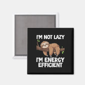 Ich bin nicht Lazy Im Energy Efficient Sloth Magnet (Vorderseite/Rückseite)