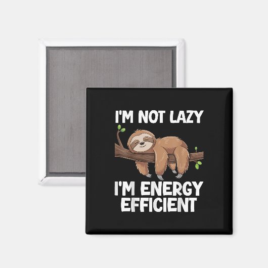 Ich bin nicht Lazy Im Energy Efficient Sloth Magnet (Vorderseite/Rückseite)