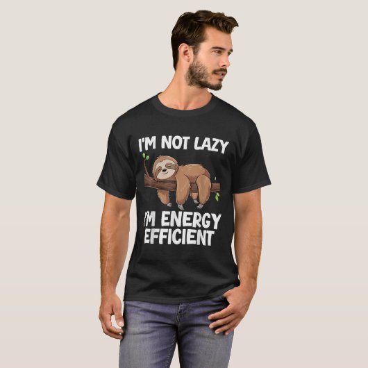 Ich bin nicht Lazy Im Energy Efficient Sloth T-Shirt (Vorne ganz)