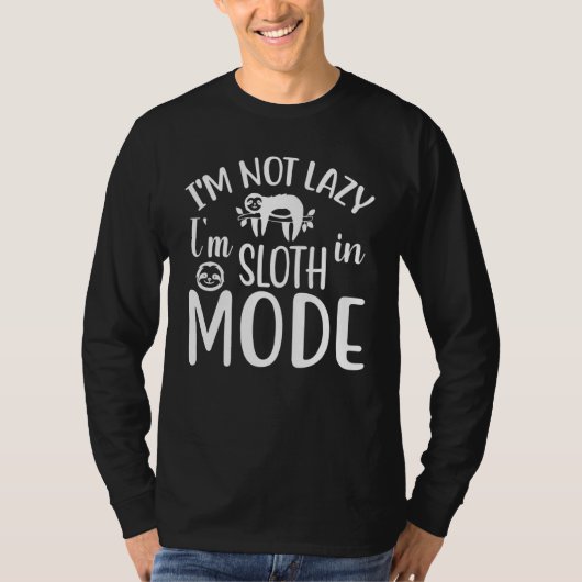 Ich bin nicht lazy im Sloth-Modus T-Shirt (Vorderseite)