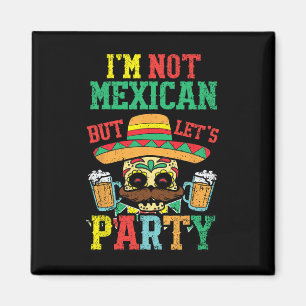 Ich bin nicht mexikanisch, aber Lasse Party Cinco Magnet