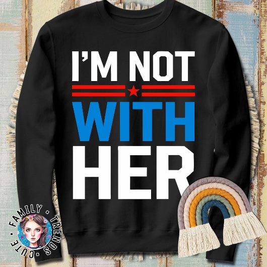Ich bin nicht mit ihrem Anti Kamala Sweatshirt
