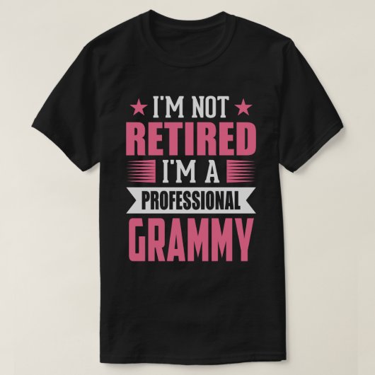 Ich bin nicht müde, ein Beruflicher GRAMMY zu sein T-Shirt (Design vorne)