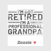Ich bin nicht müde, ein Beruflicher Opa zu sein Aufkleber (Blatt)