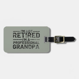 Ich bin nicht müde, ein Beruflicher Opa zu sein Gepäckanhänger