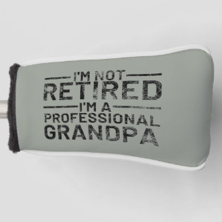 Ich bin nicht müde, ein Beruflicher Opa zu sein Golf Headcover