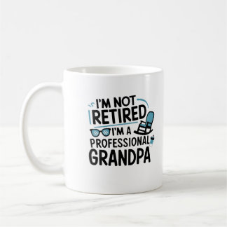 Ich bin nicht müde, ein Beruflicher Opa zu sein Kaffeetasse