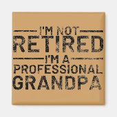 Ich bin nicht müde, ein Beruflicher Opa zu sein Magnet (Vorne)