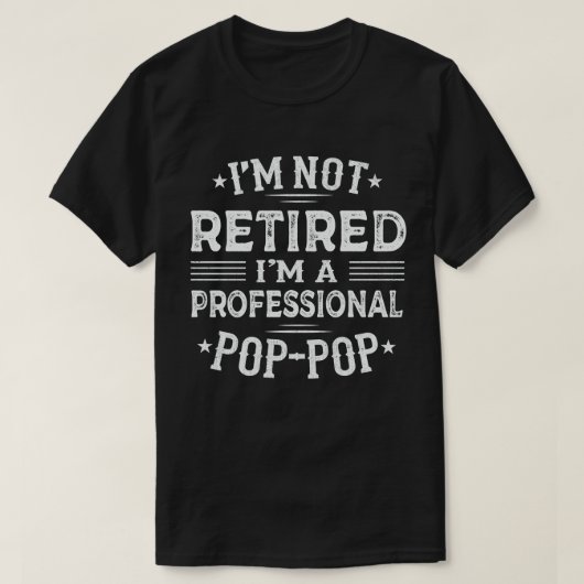 Ich bin nicht müde, ein Beruflicher Pop-Pop zu sei T-Shirt (Design vorne)