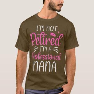 Ich bin nicht müde, ich bin Beruflich Nana Kleidun T-Shirt
