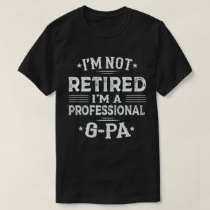 Ich bin nicht müde, ich bin ein Beruflicher GPa Op T-Shirt