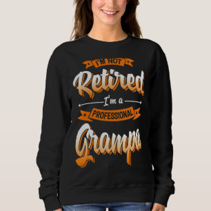 Ich bin nicht müde, ich bin ein Beruflicher Grampa Sweatshirt