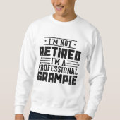 Ich bin nicht müde, ich bin ein Beruflicher Grampi Sweatshirt (Vorderseite)