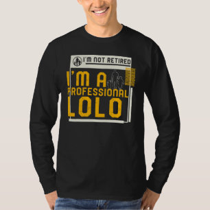 Ich bin nicht müde, ich bin ein Beruflicher Lolope T-Shirt