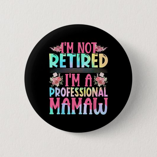 Ich bin nicht müde, ich bin ein Beruflicher Mamaw Button (Vorderseite)