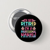 Ich bin nicht müde, ich bin ein Beruflicher Mamaw Button (Vorne & Hinten)