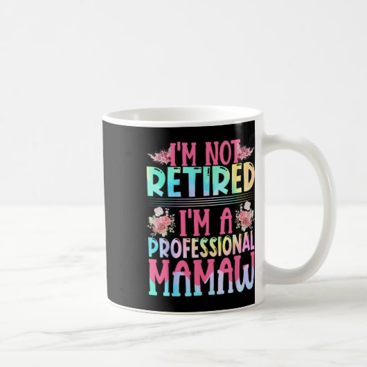 Ich bin nicht müde, ich bin ein Beruflicher Mamaw Kaffeetasse (Rechts)