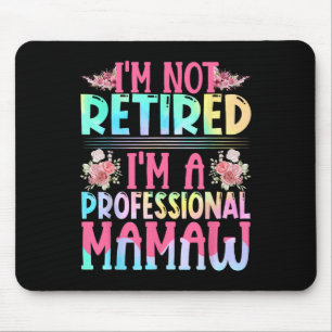 Ich bin nicht müde, ich bin ein Beruflicher Mamaw Mousepad