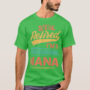 Ich bin nicht müde, ich bin ein Beruflicher Nana F T-Shirt