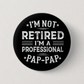 Ich bin nicht müde, ich bin ein Beruflicher Pap-Pp Button (Vorderseite)