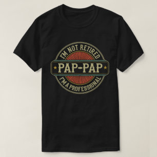 Ich bin nicht müde, ich bin ein Beruflicher Pap-Pp T-Shirt