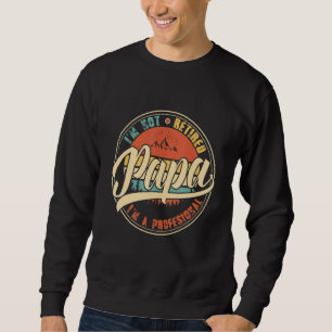 Ich bin nicht müde, ich bin ein Beruflicher Papa R Sweatshirt