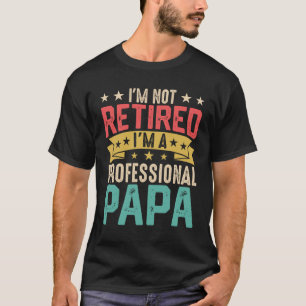 Ich bin nicht müde, ich bin ein Beruflicher Papa,  T-Shirt