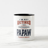 Ich bin nicht müde, ich bin ein Berufliches Papaw- Zweifarbige Tasse (Mittel)