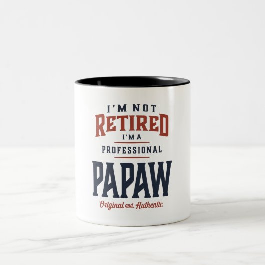 Ich bin nicht müde, ich bin ein Berufliches Papaw- Zweifarbige Tasse (Mittel)