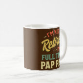 Ich bin nicht müde, ich bin Vollzeit Pap Väter Kaffeetasse (VorderseiteRechts)