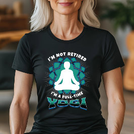 Ich bin nicht müde - ich bin Vollzeit-Yogi T-Shirt